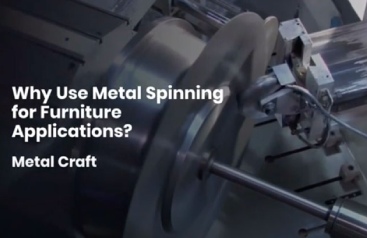 Why Use Metal Spinning for Furniture Applications?